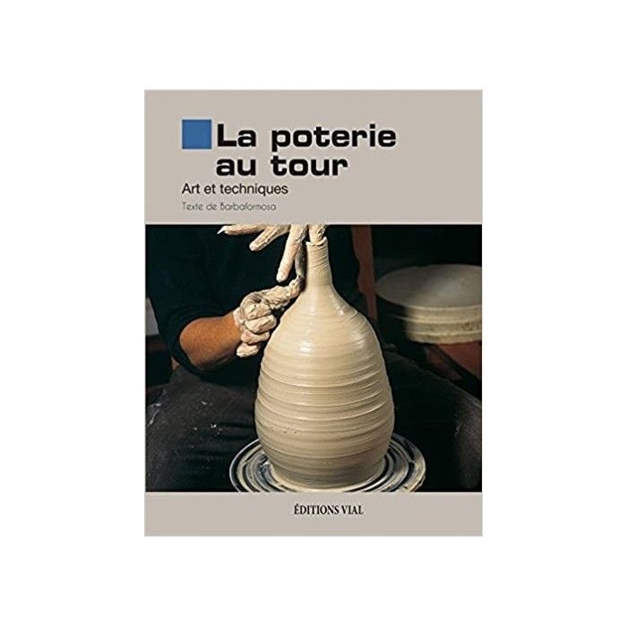 La poterie au tour - Arts et techniques  - 1