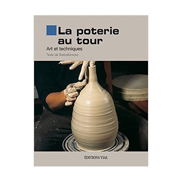 La poterie au tour - Arts et techniques  - 1