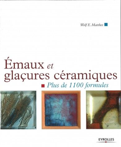 Emaux et gla&ccedil;ures c&eacute;ramiques