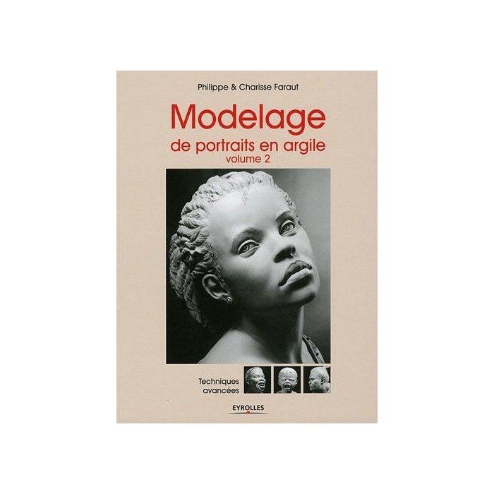 Modelage de portraits en argile Vol2