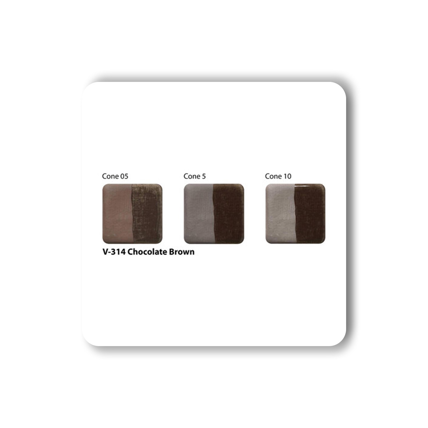 V-314 Chocolate Brown