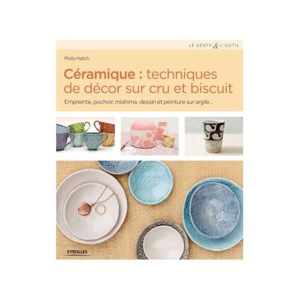 Céramique : techniques de décor sur cru et biscuit PETER LAVEM - 1